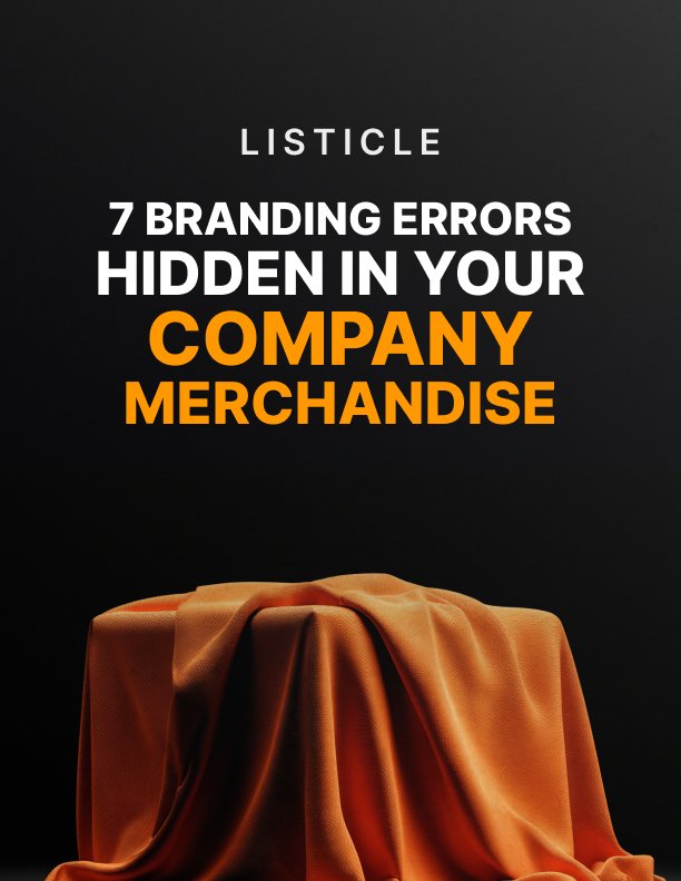 7 Branding Errors Hidden in Your Company Merchandise Listicle